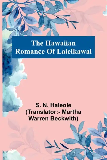The Hawaiian Romance Of Laieikawai - Paperback