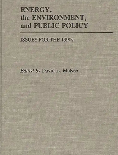 Energy, the Environment, and Public Policy: Issues for the 1990s - Hardcover