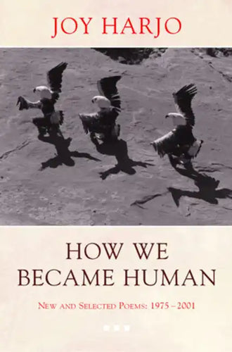 How We Became Human: New and Selected Poems 1975-2002 - Paperback