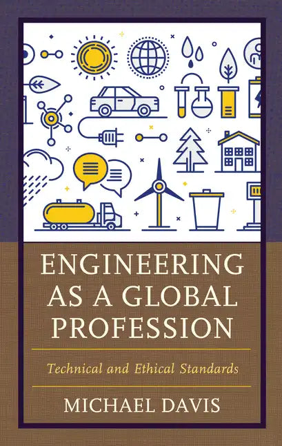 Engineering as a Global Profession: Technical and Ethical Standards - Paperback