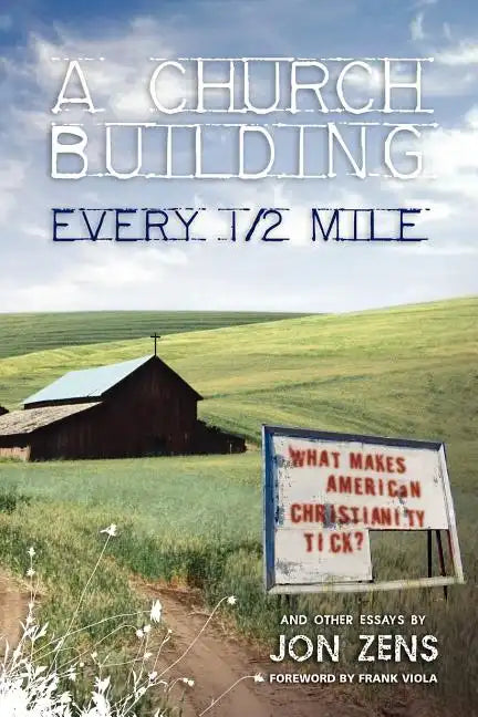 A Church Building Every 1/2 Mile: What Makes American Christianity Tick - Paperback