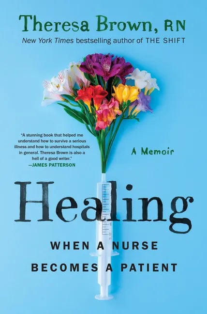 Healing: When a Nurse Becomes a Patient - Hardcover
