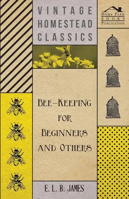 Bee-Keeping For Beginners And Others - Paperback