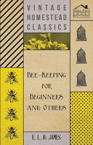 Bee-Keeping For Beginners And Others - Paperback