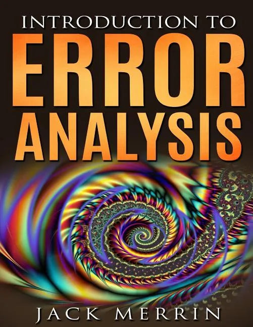 Introduction to Error Analysis: The Science of Measurements, Uncertainties, and Data Analysis - Paperback