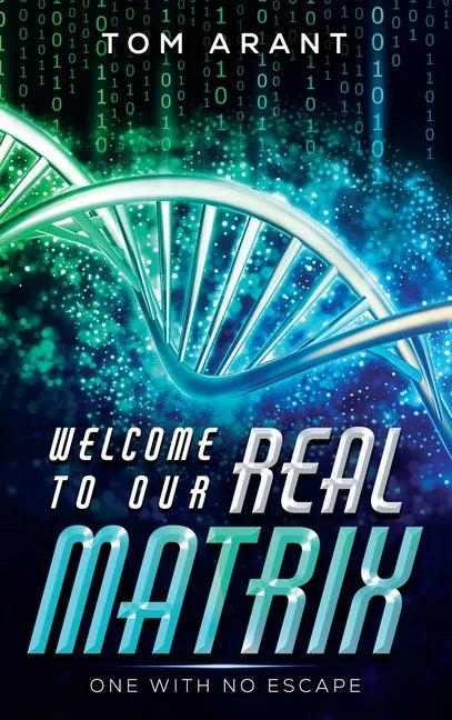 Welcome to Our Real Matrix: One With No Escape - Hardcover