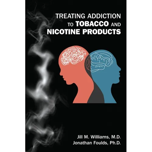 Treating Addiction to Tobacco and Nicotine Products - Paperback