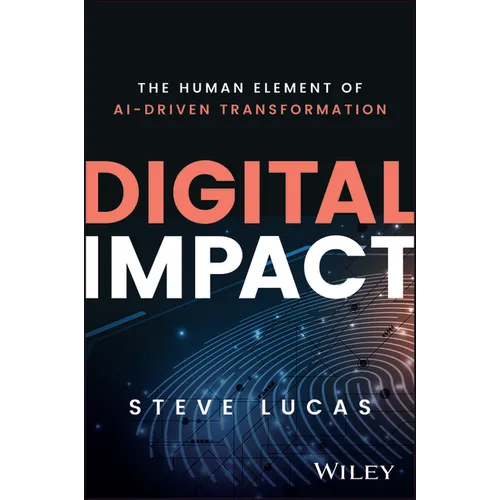Digital Impact: The Human Element of Ai-Driven Transformation - Hardcover