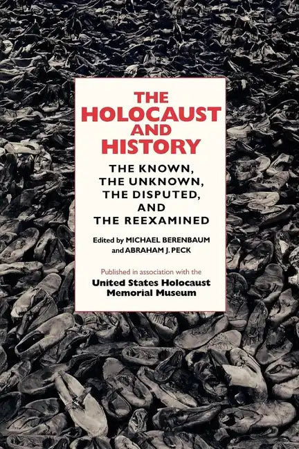 The Holocaust and History: The Known, the Unknown, the Disputed, and the Reexamined - Paperback