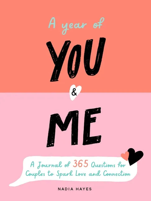 A Year of You and Me: A Journal of 365 Questions for Couples to Spark Love and Connection - Paperback