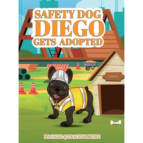 Safety Dog Diego Gets Adopted - Hardcover