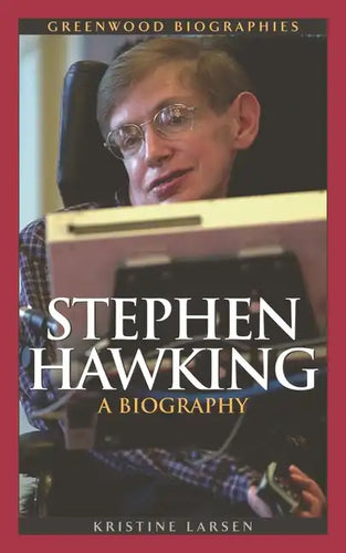 Stephen Hawking: A Biography - Hardcover