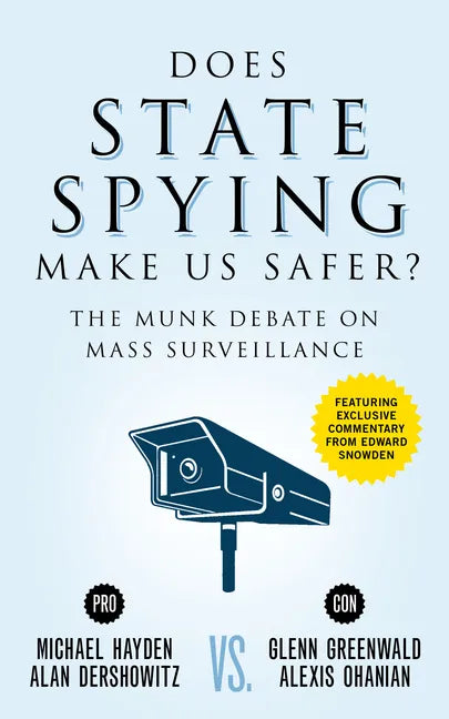 Does State Spying Make Us Safer?: The Munk Debate on Mass Surveillance - Paperback