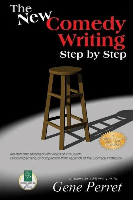 The New Comedy Writing Step by Step: Revised and Updated with Words of Instruction, Encouragement, and Inspiration from Legends of the Comedy Professi - Paperback