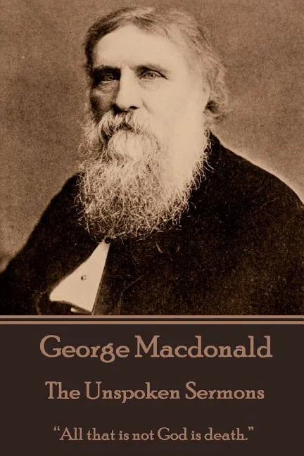 George Macdonald - The Unspoken Sermons - Paperback