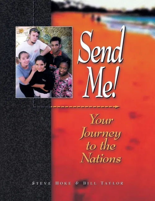 Send Me!: Your Journey to the Nations - Paperback