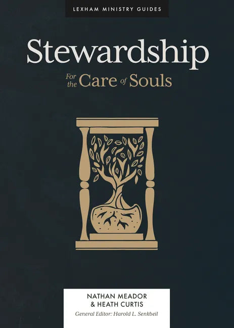 Stewardship: For the Care of Souls - Hardcover