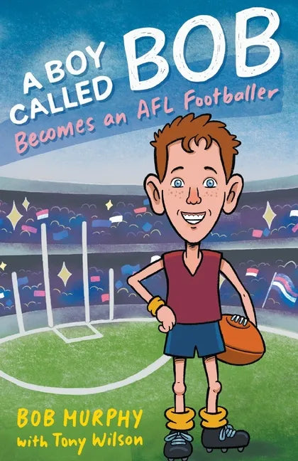 A Boy Called Bob: Becomes an AFL footballer - Paperback