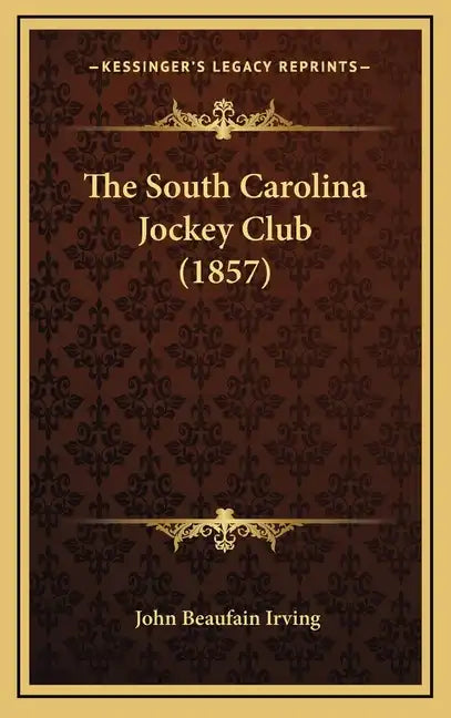 The South Carolina Jockey Club (1857) - Hardcover