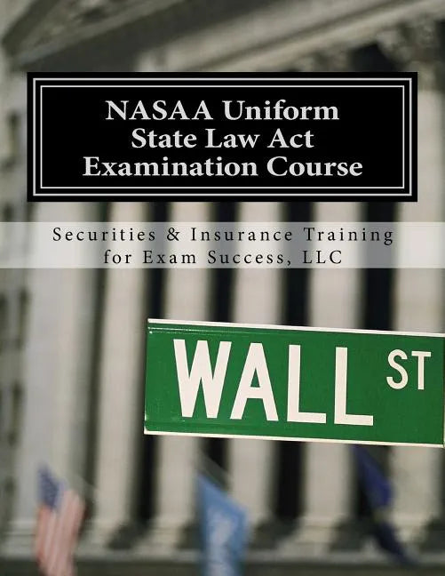 NASAA Uniform State Law Act Examination Course: Series 63 - Paperback