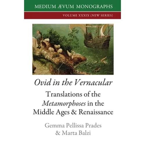 Ovid in the Vernacular: Translations of the Metamorphoses in the Middle Ages & Renaissance - Paperback