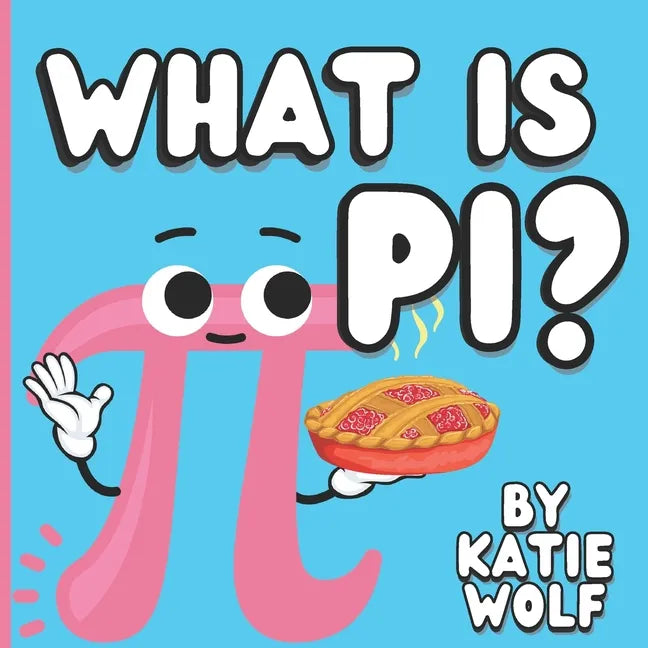 What Is Pi?: Pi Book For Kids - Paperback
