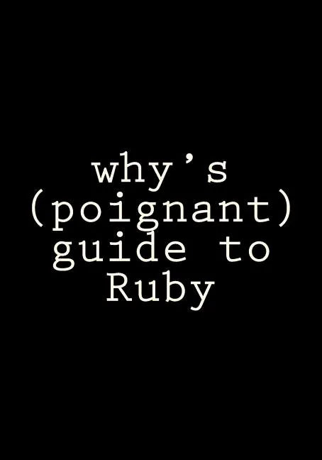 why's (poignant) guide to Ruby - Paperback