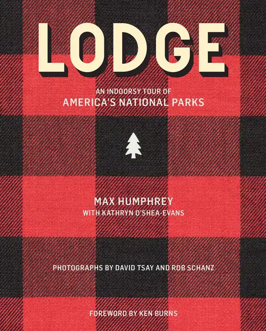 Lodge: An Indoorsy Tour of America's National Parks - Hardcover