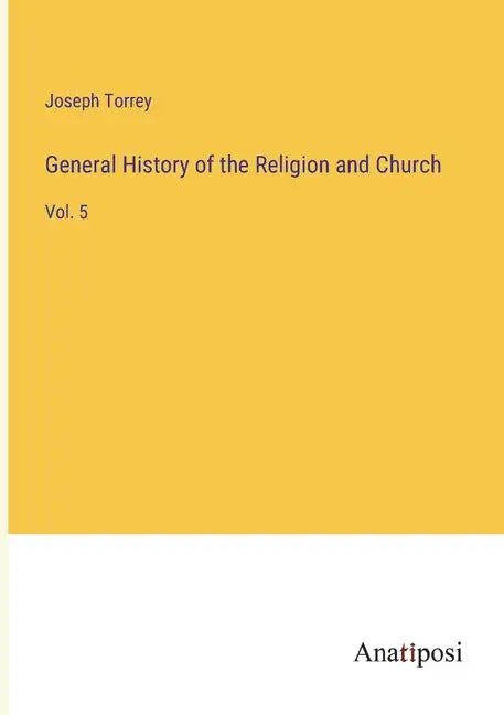 General History of the Religion and Church: Vol. 5 - Paperback