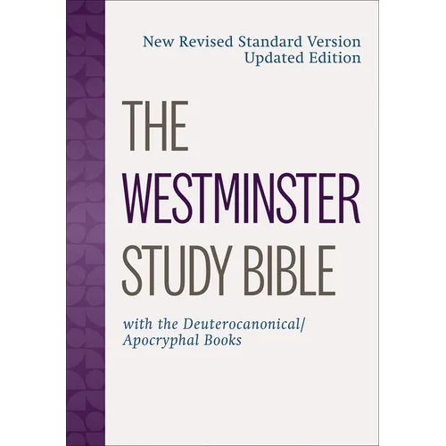 The Westminster Study Bible: New Revised Standard Version Updated Edition with the Deuterocanonical/Apocryphal Books - Hardcover