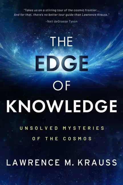 The Edge of Knowledge: Unsolved Mysteries of the Cosmos - Hardcover