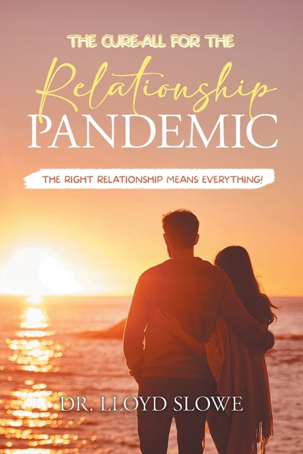 The Cure-All for the Relationship Pandemic - Paperback