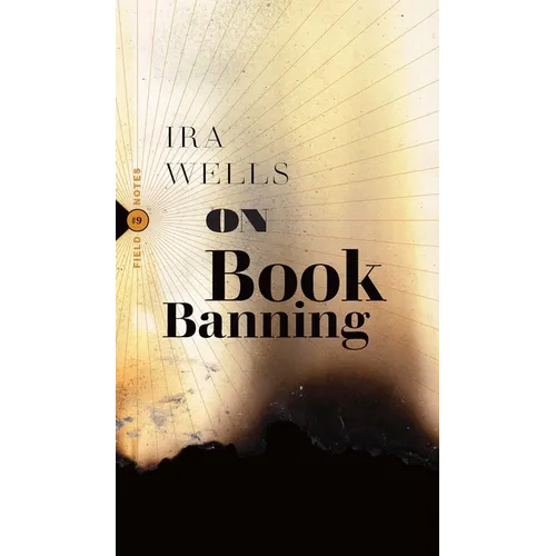 On Book Banning: Or, How the New Censorship Consensus Trivializes Art and Undermines Democracy - Paperback