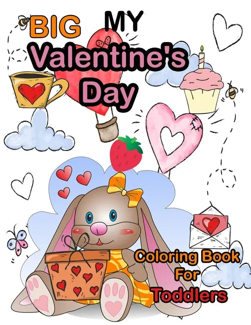 My Big Valentine's Day Coloring Book For Toddlers: Cute Coloring Pages with Kisses of Lovely Animals: Big and My First Interactive Picture Book for .. - Paperback