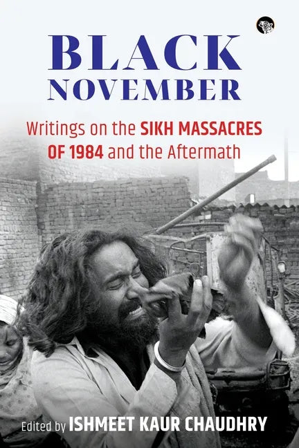 Black November: Writings on the Sikh Massacres of 1984 and the Aftermath - Paperback