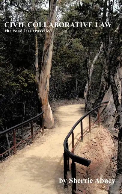 Civil Collaborative Law: The Road Less Travelled - Hardcover