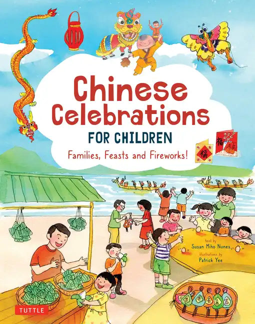 Chinese Celebrations for Children: Festivals, Holidays and Traditions - Hardcover
