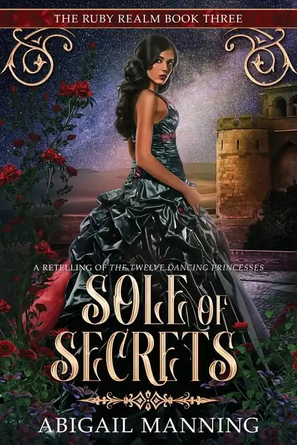 Sole of Secrets: A Retelling of The Twelve Dancing Princesses - Paperback