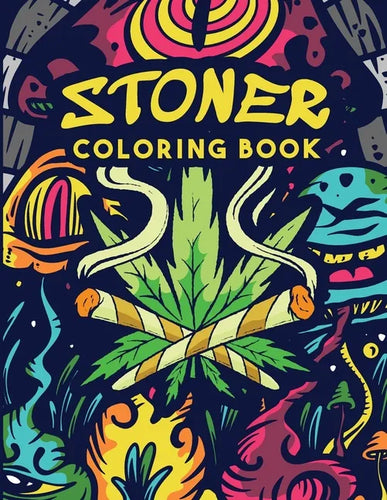 Stoner Coloring Book: Trippy Adult Coloring Book Stoner's Psychedelic Coloring Book Stress Relief Art Therapy & Relaxation - Paperback