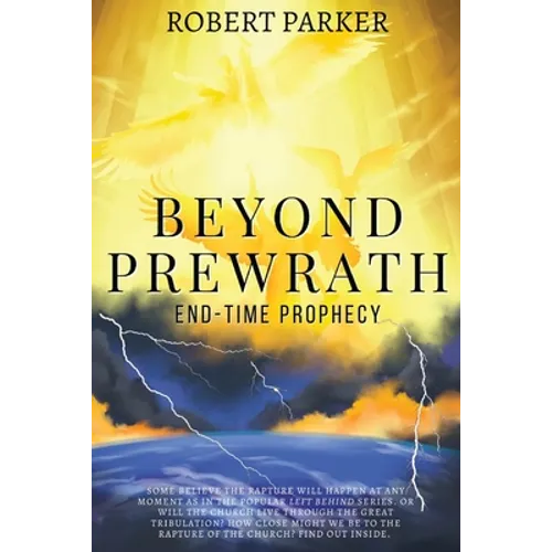 Beyond Prewrath: End-Time Prophecy - Paperback