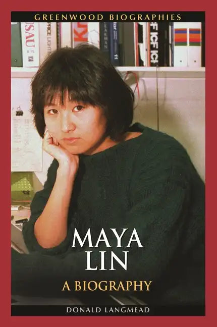 Maya Lin: A Biography - Hardcover
