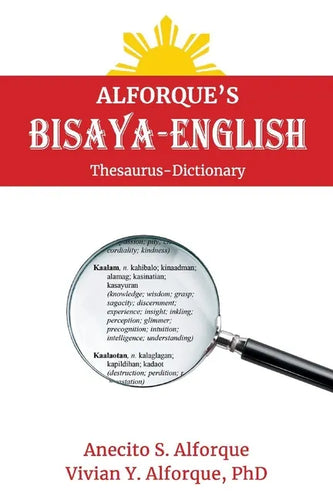 Alforque's Bisaya-English Thesaurus-Dictionary: Volume 1 - Paperback