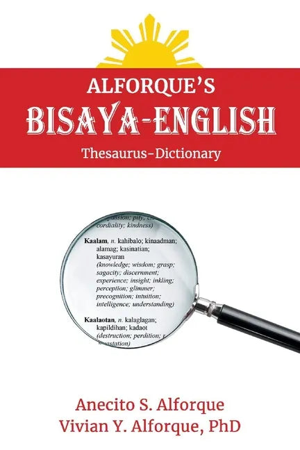 Alforque's Bisaya-English Thesaurus-Dictionary: Volume 1 - Paperback