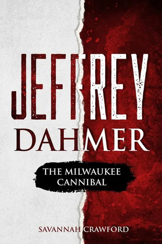 Jeffrey Dahmer: The Milwaukee Cannibal - Paperback