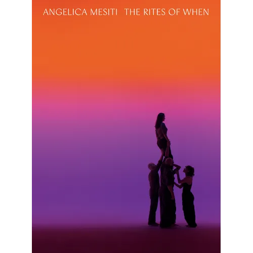 Angelica Mesiti: The Rites of When - Hardcover
