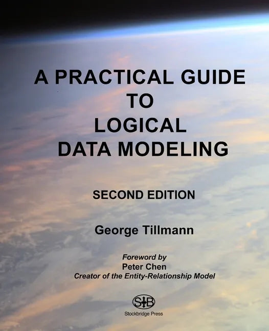 A Practical Guide to Logical Data Modeling: Second Edition - Paperback
