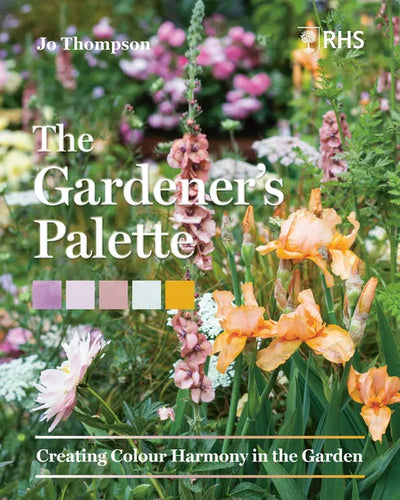 The Gardener's Palette: Creating Colour Harmony in the Garden - Hardcover