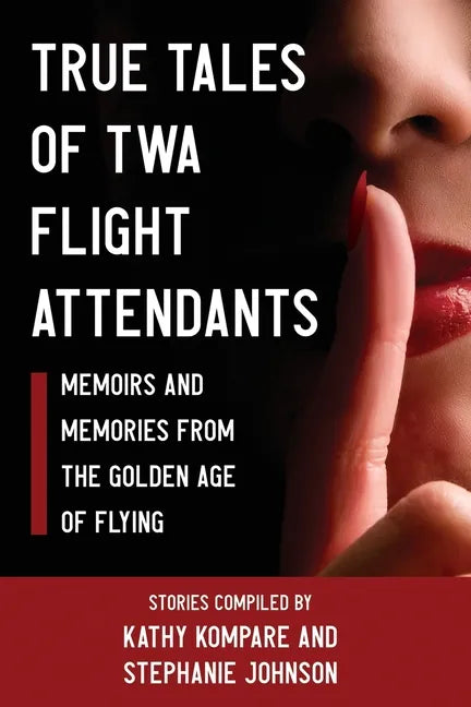 True Tales Of TWA Flight Attendants - Paperback