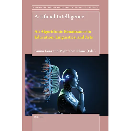 Artificial Intelligence: An Algorithmic Renaissance in Education, Linguistics, and Arts - Hardcover