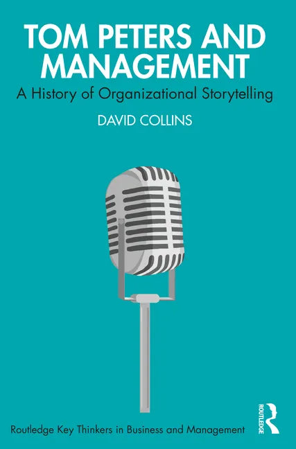 Tom Peters and Management: A History of Organizational Storytelling - Paperback
